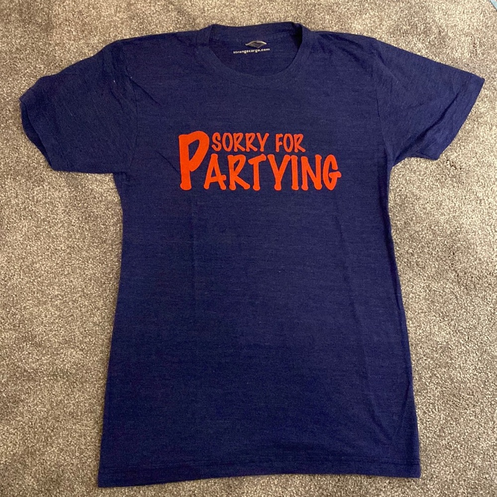 Sorry for Partying Tshirt